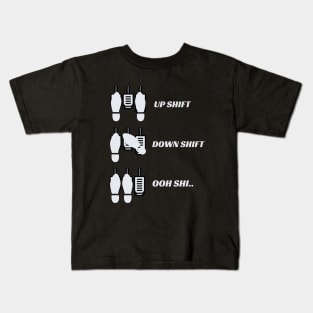 Funny Up Shift Down Shift Oooh Shi.. Kids T-Shirt